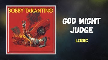 Logic - God Might Judge (Lyrics)