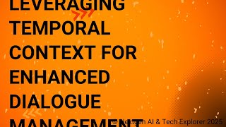 Leveraging Temporal Context for Enhanced Dialogue Management