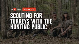 Scouting For Turkeys With The Hunting Public onX Hunt Masterclass