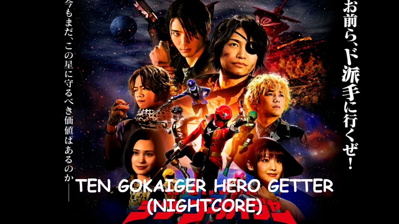 Ten Gokaiger Hero Getter! (Nightcore)