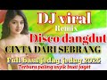 DISCO VIRAL DANGDUT REMIX TERBARU CINTA DARI SEBRANG FULL BASS JEDAG JEDUG JESS 2025