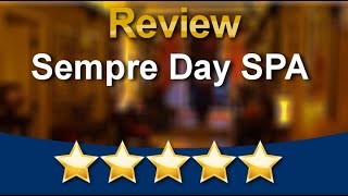 Johns Creek Best Spa Services – Sempre Day SPA Terrific 5 Star Review