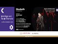 Macbeth, de Guiseppe Verdi / Compañía Nacional de Ópera / México