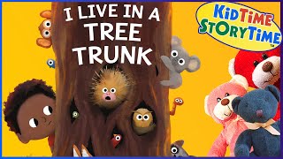I LIVE in a TREE Trunk  read aloud for KIDS