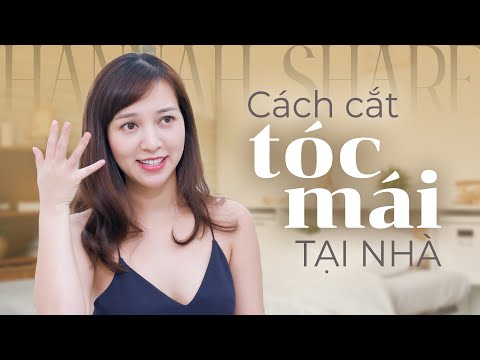 HƯỚNG DẪN CÁCH CẮT TÓC MÁI TẠI NHÀ