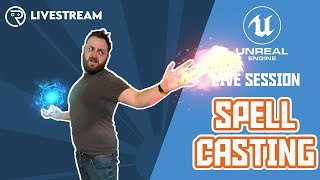 UE4 Live Tutorial - Spell Casting