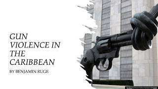 2506LHS: Gun Violence in the Caribbean