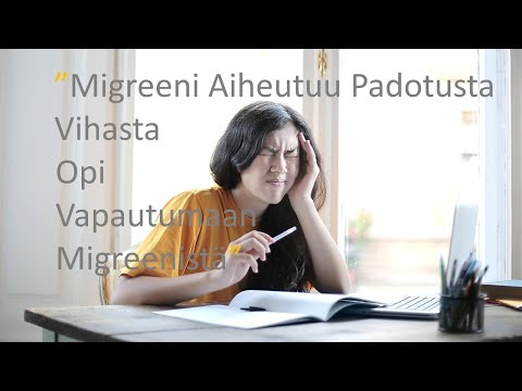 Migreeni aiheutuu padotusta vihasta opi vapautumaan migreenistä