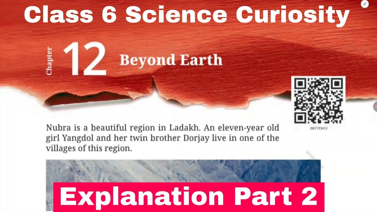 Class 6 Science Curiosity chapter 12 Beyond Earth | Explanation Part 2
