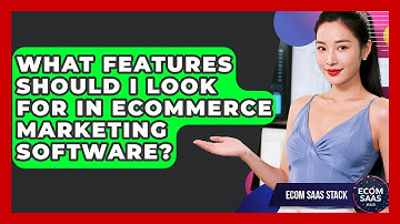 What Features Should I Look For in eCommerce Marketing Software? | Ecom SaaS Stack News
