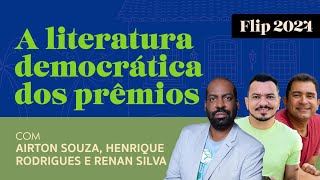 LITERATURA DEMOCRÁTICA DOS PRÊMIOS, com Airton Souza, Henrique Rodrigues e Renan Silva | Flip 2024