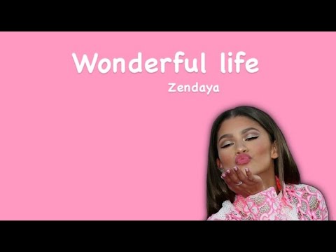 Wonderful life lyrics (Zendaya) - YouTube