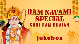 Shri Ram Bhajans | Ram Songs | Jukebox | Ram Bhajans | Ram Ram Jai Raja Ram |Ram Navami Special 2024