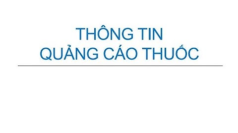 Pháp chế dược 6 | Thông tin quảng cáo thuốc | Cô Quỳnh