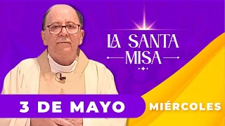 MISA DE HOY, Miércoles 3 De Mayo De 2023, Padre Hernán Pinilla - Cosmovision