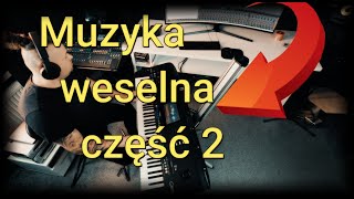 Muzyka weselna część 2!