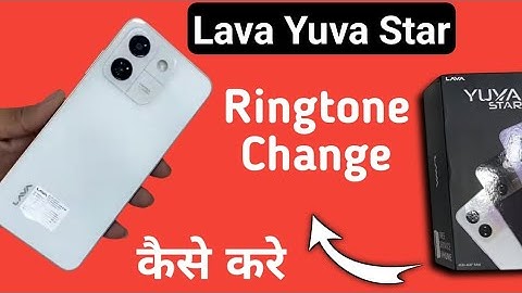 Lava Yuva Star ringtone kaise lagaye, how to change ringtone in lava, how to set song ringtone in la