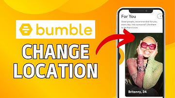 How to Change Location on Bumble 2024?