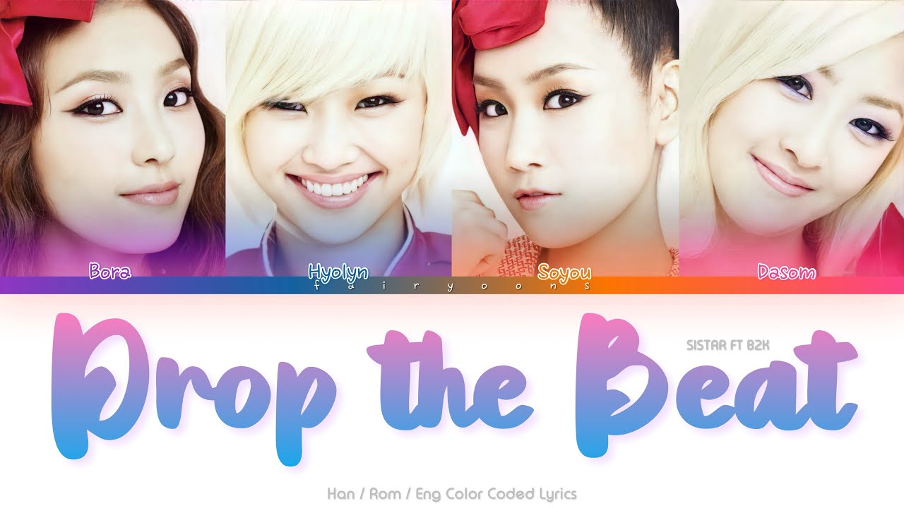 K-POP いろいろMIX　まとめ売り　SISTAR ほか SISTAR (씨스타) Ft. B2K Drop the Beat Color Coded Lyrics (Han/Rom