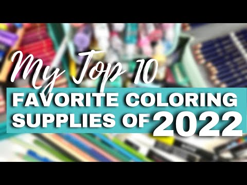 My Top 10 Favorite Coloring Supplies Of 2022 | Adult Coloring