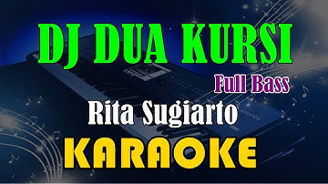 DJ DUA KURSI X POMPA - RITA SUGIARTO [KARAOKE] KN7000