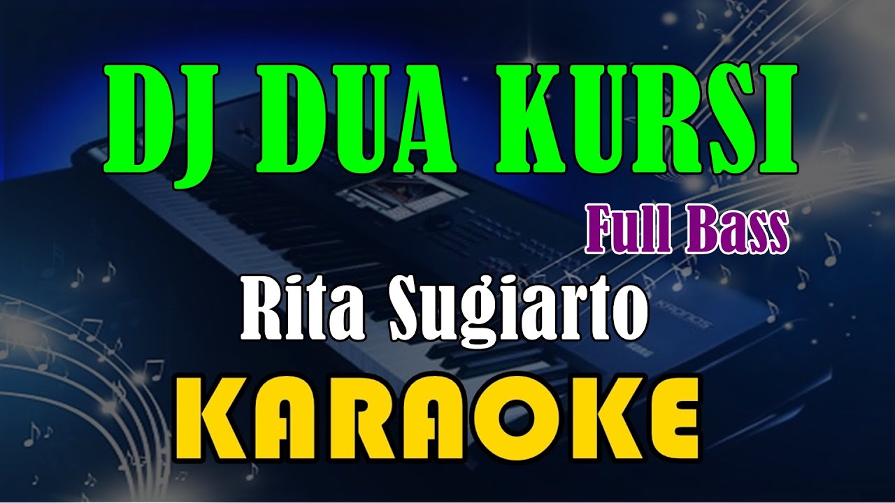 DJ DUA KURSI X POMPA - RITA SUGIARTO [KARAOKE] KN7000
