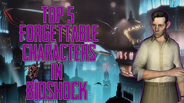 Bioshock 5 of the Most Forgettable Characters to Appear in the Bioshock Franchise!