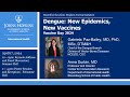 Johns hopkins vaccine day 2024 dengue new epidemics new vaccines