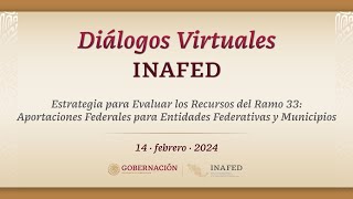 Diálogo Virtual “Estrategia para Evaluar los Recursos del Ramo 33' by INAFED 79 views 2 months ago 1 hour, 45 minutes