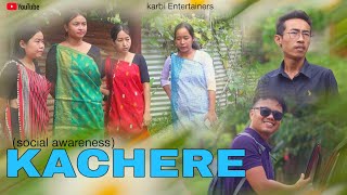 KACHERE || SOCIAL AWARENESS VIDEO || KARBI SHORT VIDEO || 2025