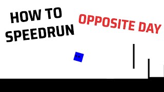 How to Speedrun 'Opposite Day' [FULL GUIDE]