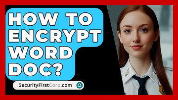 How To Encrypt Word Doc? - SecurityFirstCorp.com