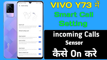 Vivo y73 Smart Call Setting || On Vivo y73 incoming Calls Sensor Smart Call Setting कैसे On करे