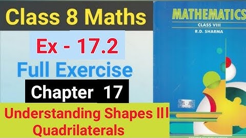 Ex- 17.2 Understanding shape lll Quadrilateral Chapter 17 | RD Sharma | School Master | Class 8 Math