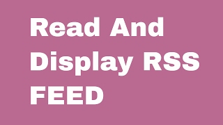 How To Read And Display RSS FEED In WordPress