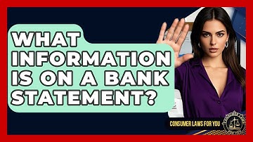 What Information Is On A Bank Statement? - Consumer Laws For You