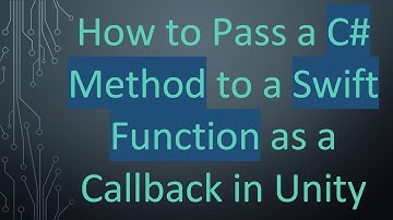 How to Pass a C#  Method to a Swift Function as a Callback in Unity