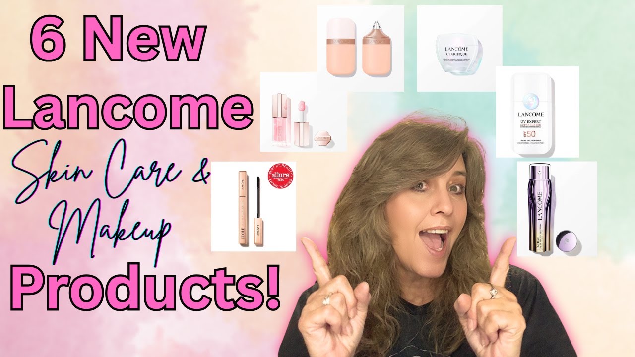 💋 6 НОВЫХ продуктов Lancôme, которые вам обязательно нужно увидеть!