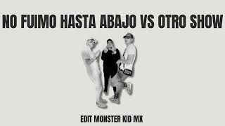 Nos Fuimo Hasta Abajo vs Otro Show - Monster Kid Mx (Mashup)