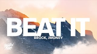 Brock - Beat It (Lyrics) ft. Jmoney \\