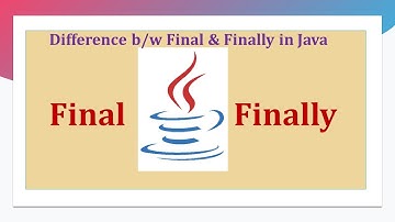 Difference between Final and Finally in Java
