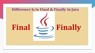 Difference between Final and Finally in Java