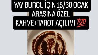 Yay Burcu İçi̇n 1530 Ocak Arasi̇na Özel Kahvetarot Açilimi I