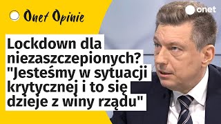 Lockdown Dla Niezaszczepionych? Witczak Jesteśmy W Sytuacji Krytycznej I To Się Dzieje Z Winy Rządu