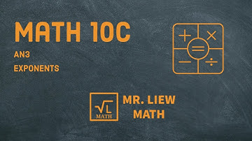Math 10C: AN3 Exponents