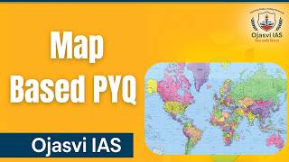 Map Based PYQ | Geography | UPSC Prelims Previous Year Questions Explained | Ojasvi IAS