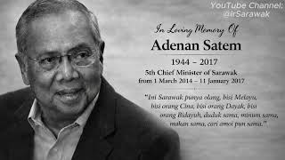 Adenan Satem — The Spirit of Sarawak Lives On