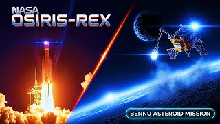 NASA OSIRIS - REX Spacecraft Mission | BENNU Asteroid Mission | Planetary Science Mission