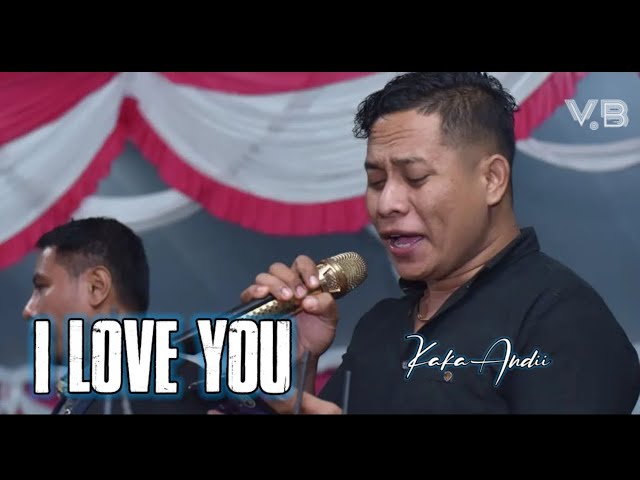 Kaka Andii || Lagu Ambon : I LOVE YOU || @KakaAndii class=