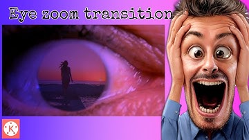 Eye Zoom transition using your mobile | Kinemaster